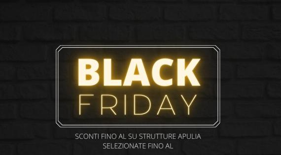 Offerte Black Friday: sconti fino al 40% su strutture Apulia.